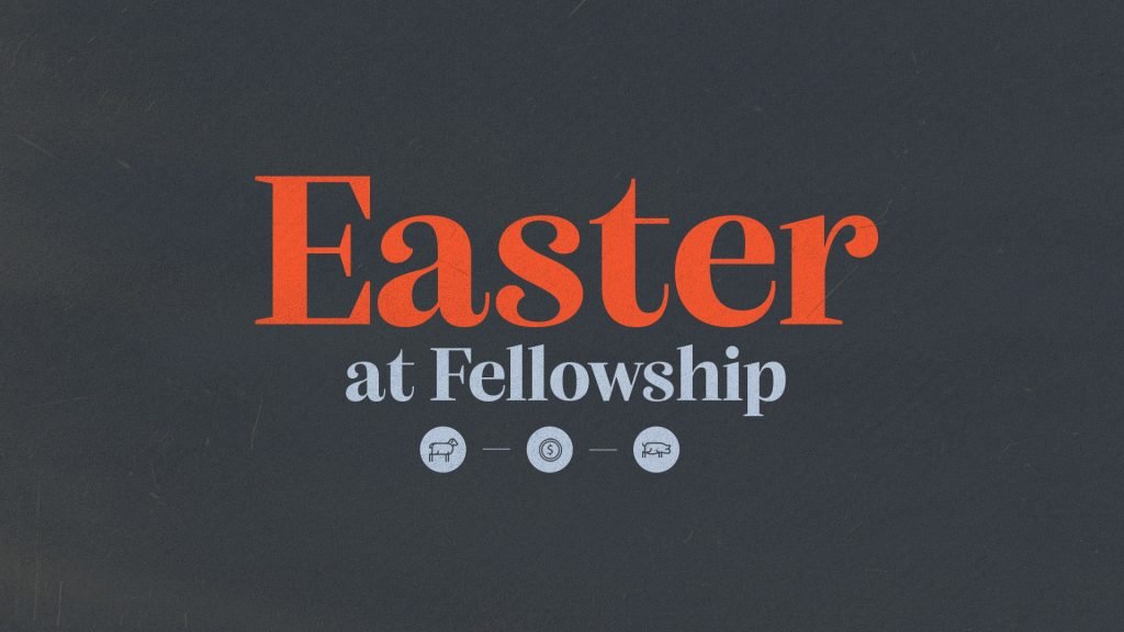 Easter at Fellowship - Series Art Easter at Fellowship - Series Art
